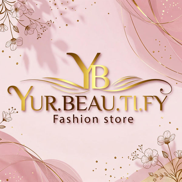 YUR.BEAU.TI.FY Fashion LLC
